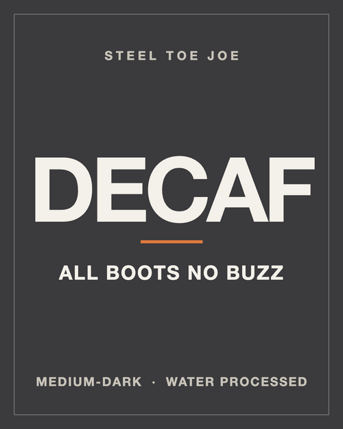 All Boots No Buzz decaf label: medium-dark, water processed